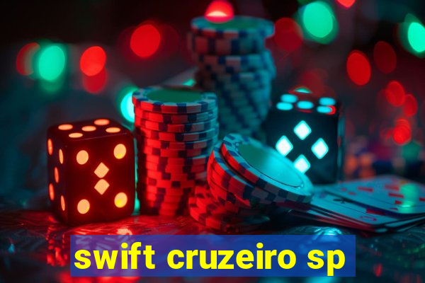 swift cruzeiro sp